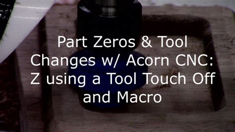 Part Zeros & Tool Changes w/ Centroid Acorn CNC 